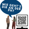 Eine Studentin und ein Student stehen einander gegenüber. Sie fragt ihn in einer Sprechblase: "Wie geht's dir an der PH"