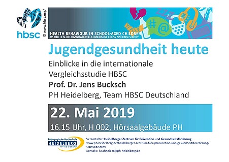 Der Flyer des Vortrags "Jugendgesundheit heute - Einblicke in die internationale Vergleichsstudie  HBSC". Der Vortrag wird von Prof. Dr. Jens Bucksch gehalten und findet am 22.11.2019 um 16.25Uhr in H002 statt.