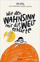 Buchcover des Buches Wie der Wahnsinn mir die Welt erklärte von Dieter Zipfel