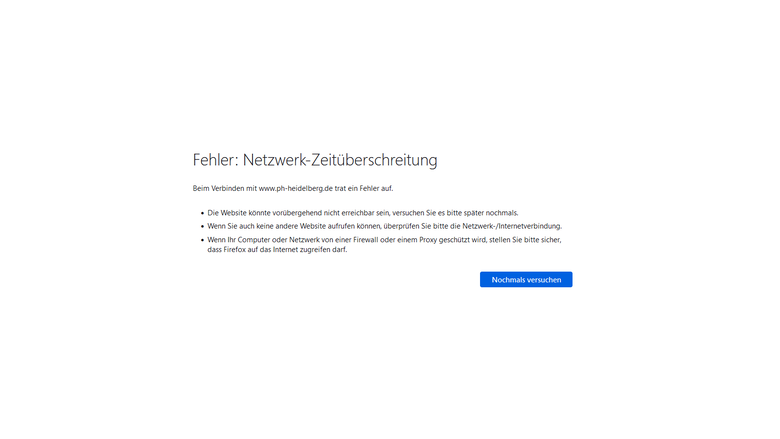 Auf dem Bild steht"Fehler: Netzwerk-Zeitüberschreitung. Beim Verbinden mit www.ph-heidelberg.de trat ein Fehler auf."