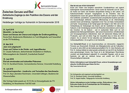 Der Programmflyer der Heidelberger Vorträge zur Kulinaristik im Sommersemester 2018. Diese tragen den Titel "Zwischen Genuss und Ekel: Ästhetische Zugänge zu Den Praktiken des Essens und der Ernährung". Sie finden vom 24. April bis zum 10. Juli 2018 statt.