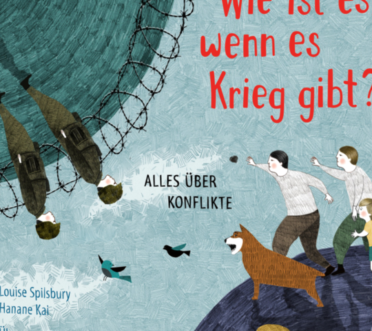 Cover zum Sachbilderbuch "Wie ist es, wenn es Krieg gibt?"