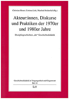 Cover von "Akteur:innen, Diskurse und Praktiken der 1970er und 1980er Jahre"