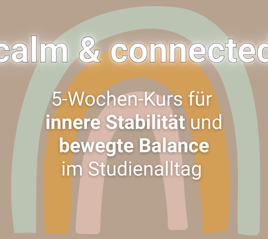calm&connect, 5-Wochen-Kurs für innnere Stabilität und bewegte Balance im Studienalltag