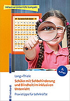 Lang, M., Thiele, M. (2020): Schüler mit Sehbehinderung und Blindheit im inklusiven Unterricht. Praxistipps für Lehrkräfte. 2., aktualisierte Auflage. München, Basel: Reinhardt 