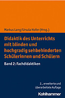 Externer Link zu Kohlhammer - Lang, M., Hofer, U. (Hrsg.) (2022): Didaktik des Unterrichts mit blinden und hochgradig sehbehinderten Schülerinnen und Schülern. Band 2: Fachdidaktiken. 2., erweiterte und überarbeitete Auflage, Stuttgart: Kohlhammer.