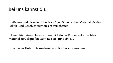 In der didaktischen Werkstatt kann man Material für den Geschichts- und Politikunterricht ausleihen, auf Ideen und erprobtes Material zurückgreifen und mit Tutor*innen austauschen