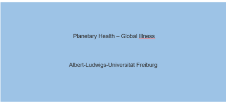2. Preis 2022 - (externer Link) Video Petra Mußler, Professor Dr. Michael Müller und Karina Witte (Albert-Ludwigs-Universität Freiburg): Planetary Health – Global Illness 