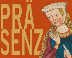 Auf dem Bild steht links in Großbuchstaben "Präsenz". Deneben sieht man die Zeichnung einer mittelalterlich gekleidete Frau.