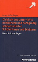Lang, M., Hofer, U., Beyer, F. (2017): Didaktik des  Unterrichts mit blinden und hochgradig sehbehinderten Schülerinnen und  Schülern. Band 1: Grundlagen. 2., überarbeitete Auflage, Stuttgart: Kohlhammer
