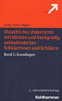 Lang, M., Hofer, U., Beyer, F. (2017): Didaktik des  Unterrichts mit blinden und hochgradig sehbehinderten Schülerinnen und  Schülern. Band 1: Grundlagen. 2., überarbeitete Auflage, Stuttgart: Kohlhammer