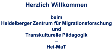 Willkommen beim Heidelberger Zentrum für Migrationsforschung und Transkulturelle Pädagogik - Hei-MaT