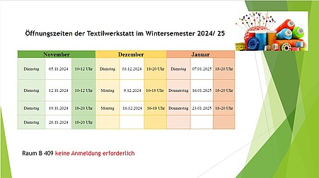 Öffnungszeiten der Textilwerkstatt im WiSe 2024 / 2025