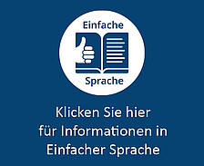 Auf blauem Hintergrund ist oben ein Piktogramm für Einfache Sprache. Darunter steht "Klicken Sie hier für Informationen in Einfacher Sprache".