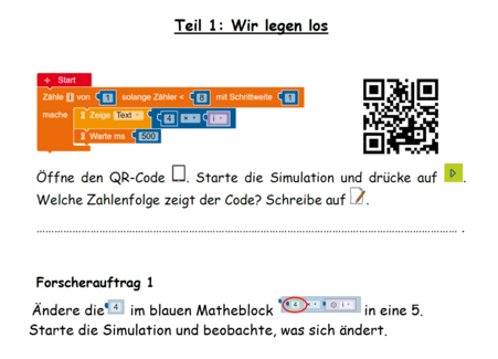 Ein Ausschnitt aus der Lernumgebung: Teil 1: Erste Schritte, erste Blöcke. Wir starten mit einem Beispiel. Dann folgt ein Bild eines Codeblocks und ein QR-Code. Öffne den QR-Code. Starte die Simulation und drücke auf Play. Welche Zahlenfolge zeigt der Code? Schreibe auf. Dann folgt Froscherauftrag 1: Ändere die 4 im blauen Matheblock in eine 5. Starte die Simulation und beobachte, was sich ändert.